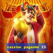 cassino pagando 25 reais no cadastro